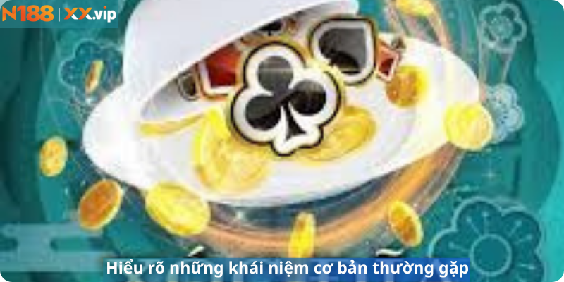 Hiểu rõ những khái niệm cơ bản thường gặp